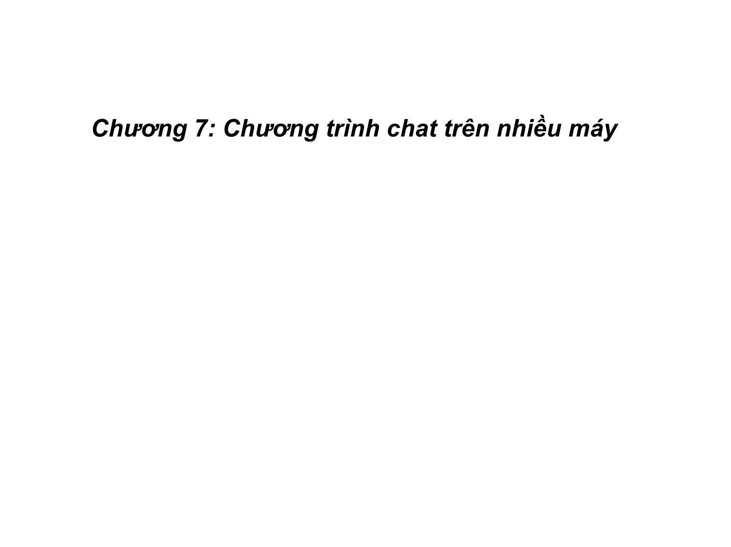 Bài giảng Lập trình mạng - Chương 7: Chương trình chat trên nhiều máy trang 1