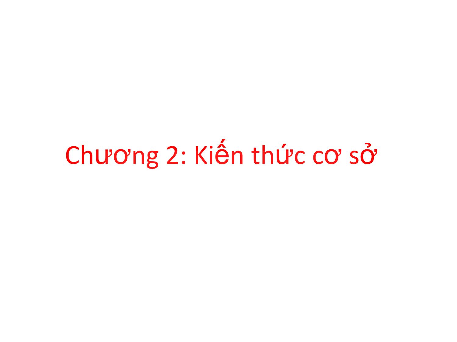 Bài giảng An ninh mạng - Chương 2, Phần 1: Kiến thức cơ sở - Nguyễn Đại Thọ trang 1