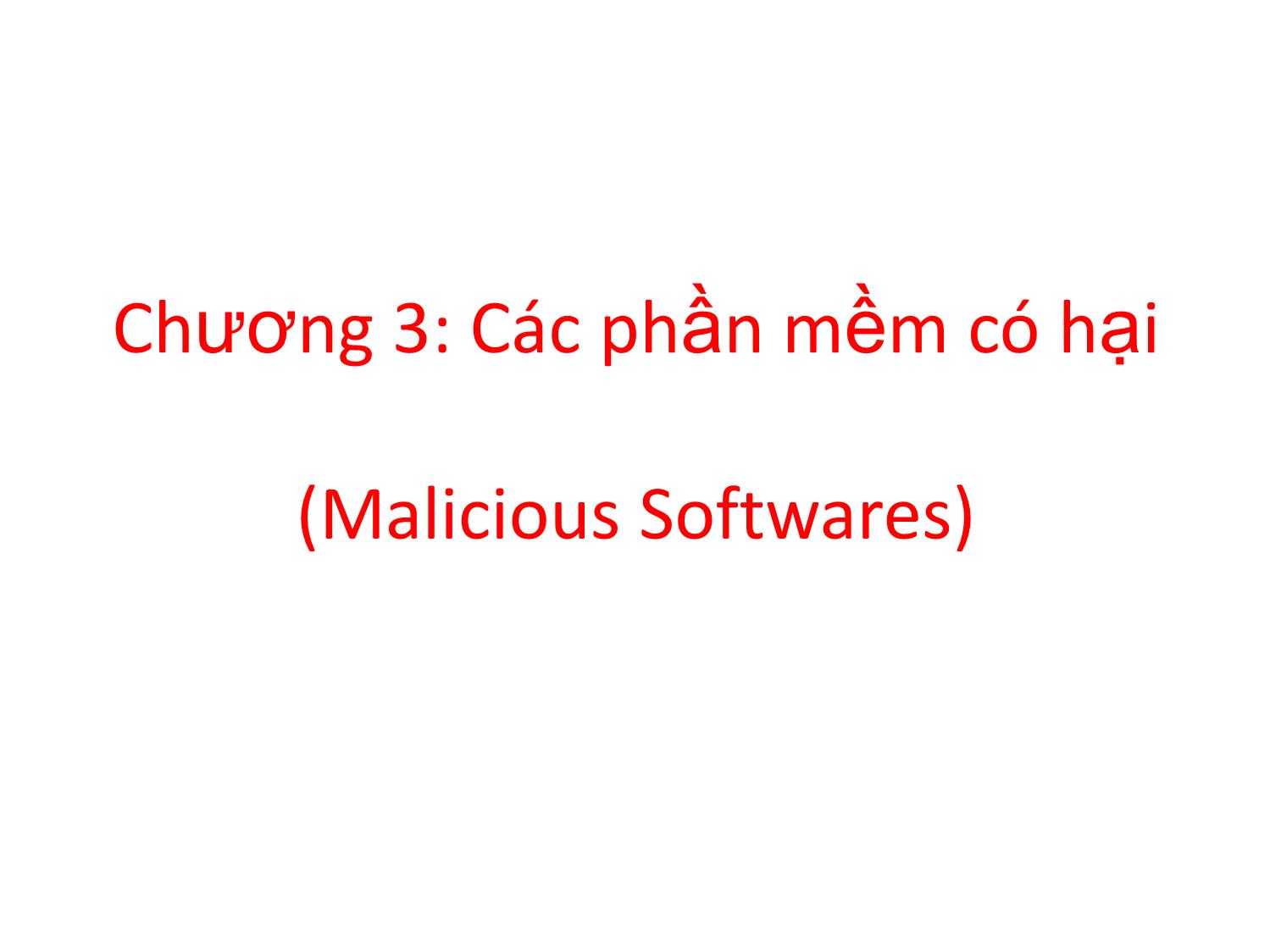Bài giảng An ninh mạng - Chương 3, Phần 1: Các phần mềm có hại - Nguyễn Đại Thọ trang 1