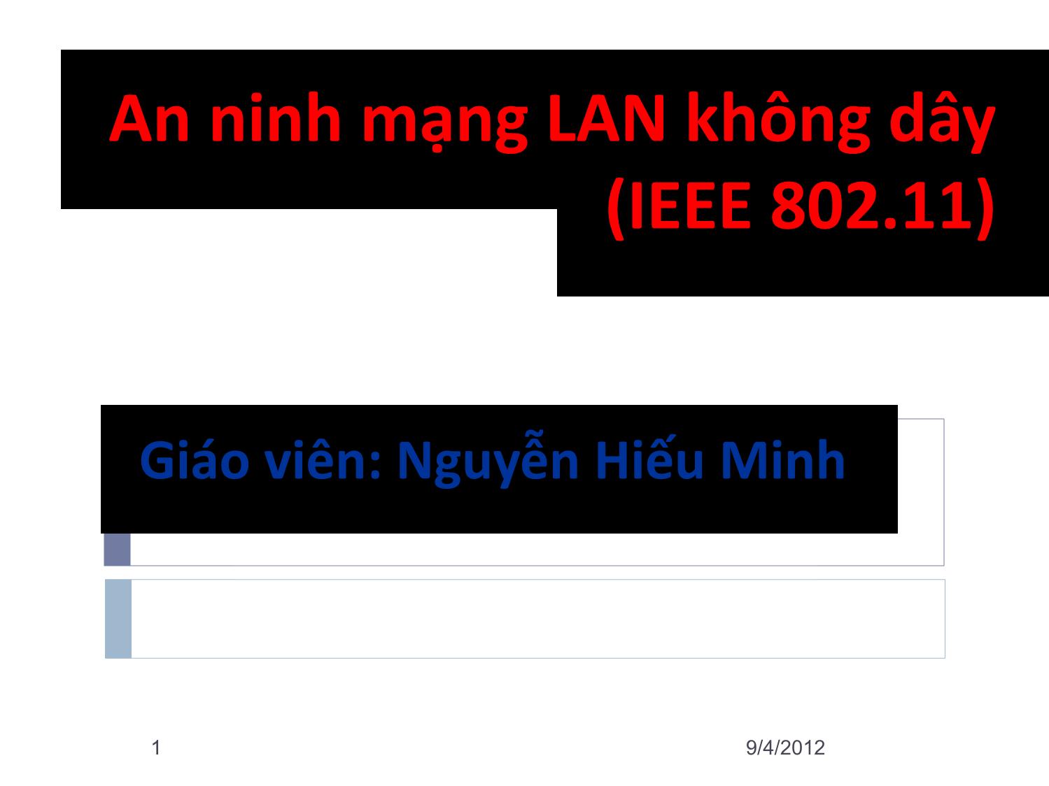 Bài giảng An ninh mạng LAN không dây - Nguyễn Hiếu Minh trang 1