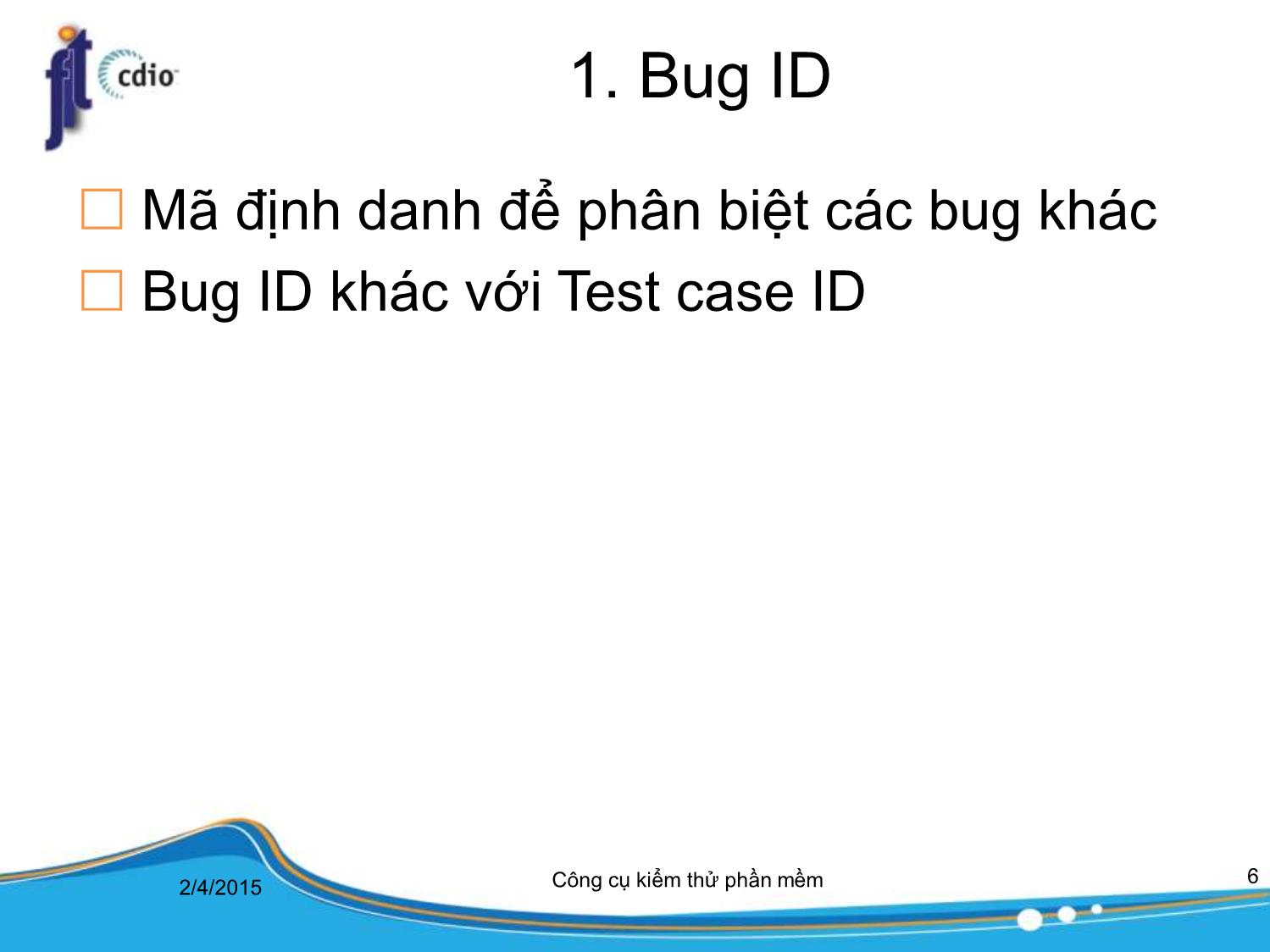 Bài giảng Công cụ kiểm thử phần mềm - Bài 5: Báo cáo kiểm thử phần mềm trang 6