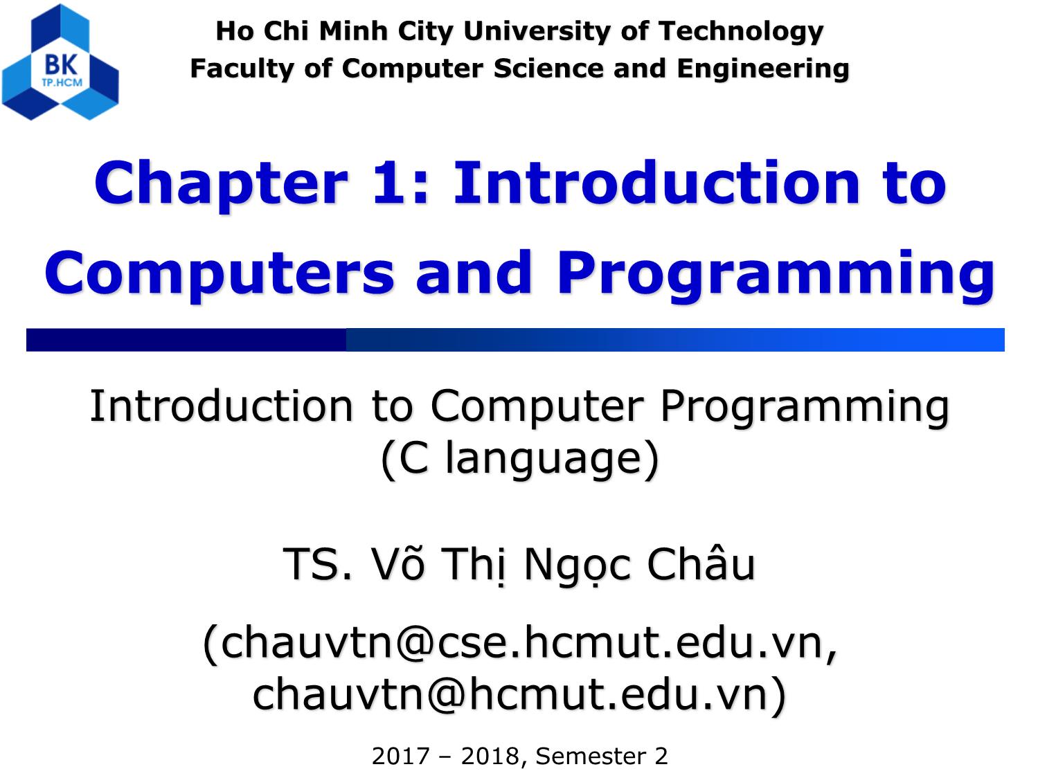 Bài giảng Introduction to Computer Programming (C language) - Chapter 1: Introduction to Computers and Programming - Võ Thị Ngọc Châu trang 1