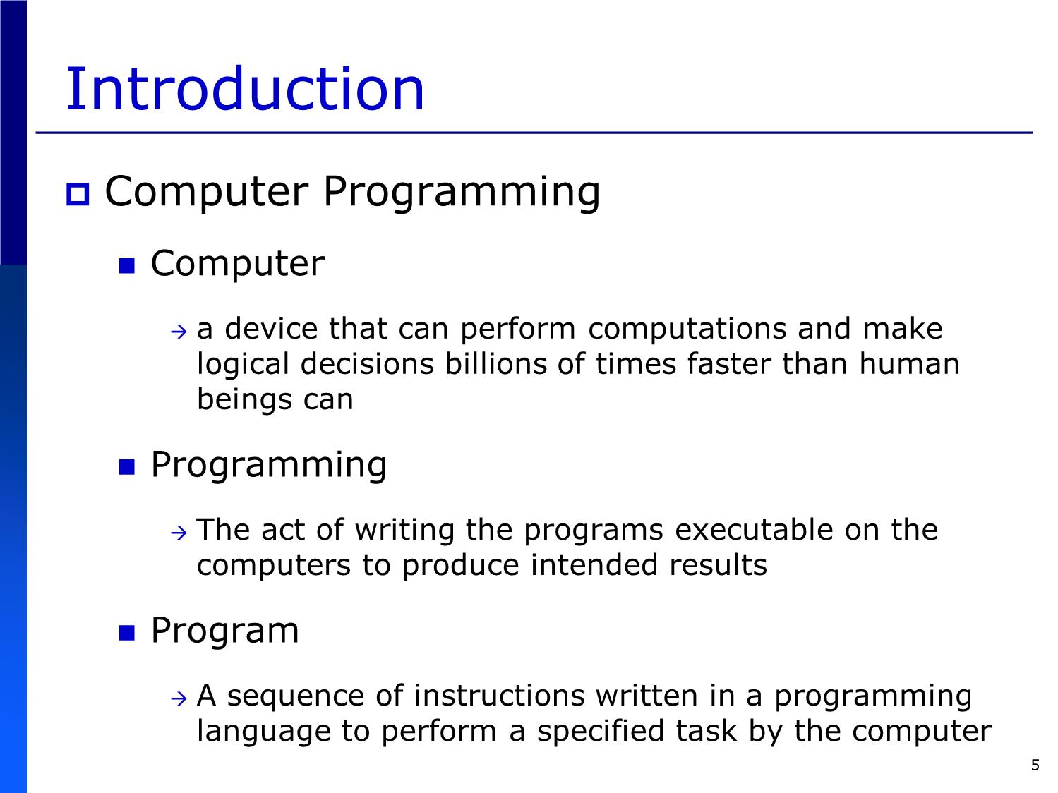 Bài giảng Introduction to Computer Programming (C language) - Chapter 1: Introduction to Computers and Programming - Võ Thị Ngọc Châu trang 5