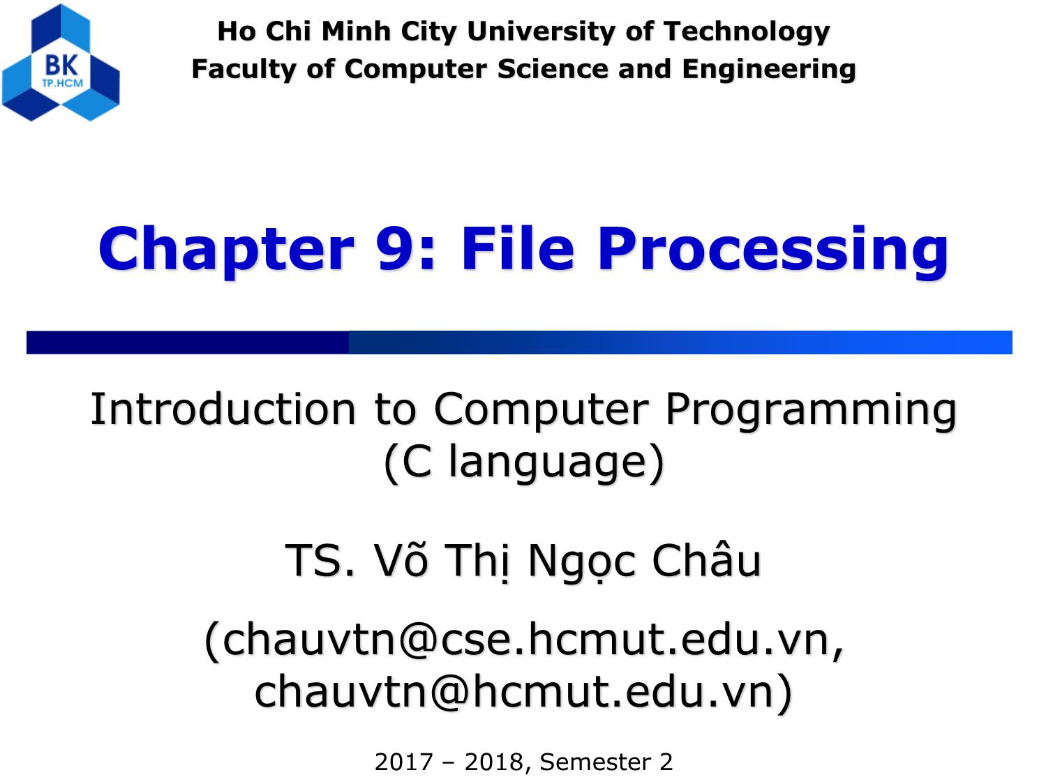 Bài giảng Introduction to Computer Programming (C language) - Chapter 9: File Processing - Võ Thị Ngọc Châu trang 1