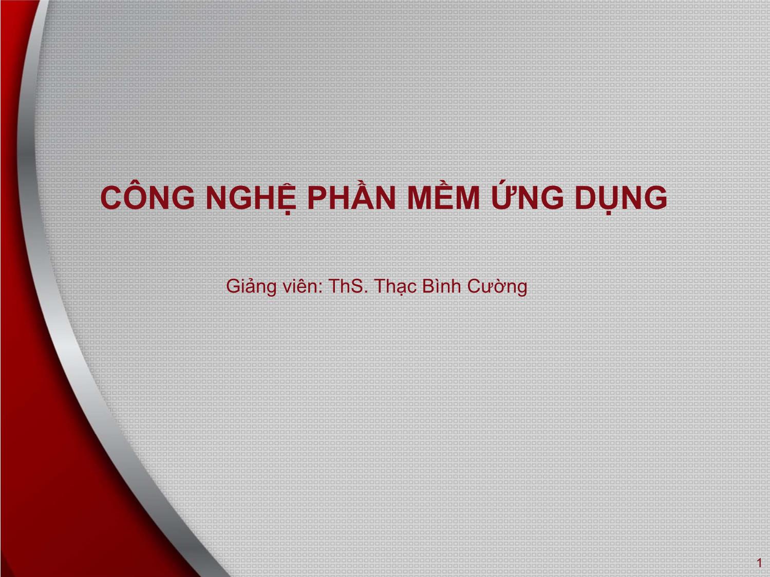 Bài giảng Công nghệ phần mềm ứng dụng - Bài 4: Thiết kế và lập trình - Thạc Bình Cường trang 1