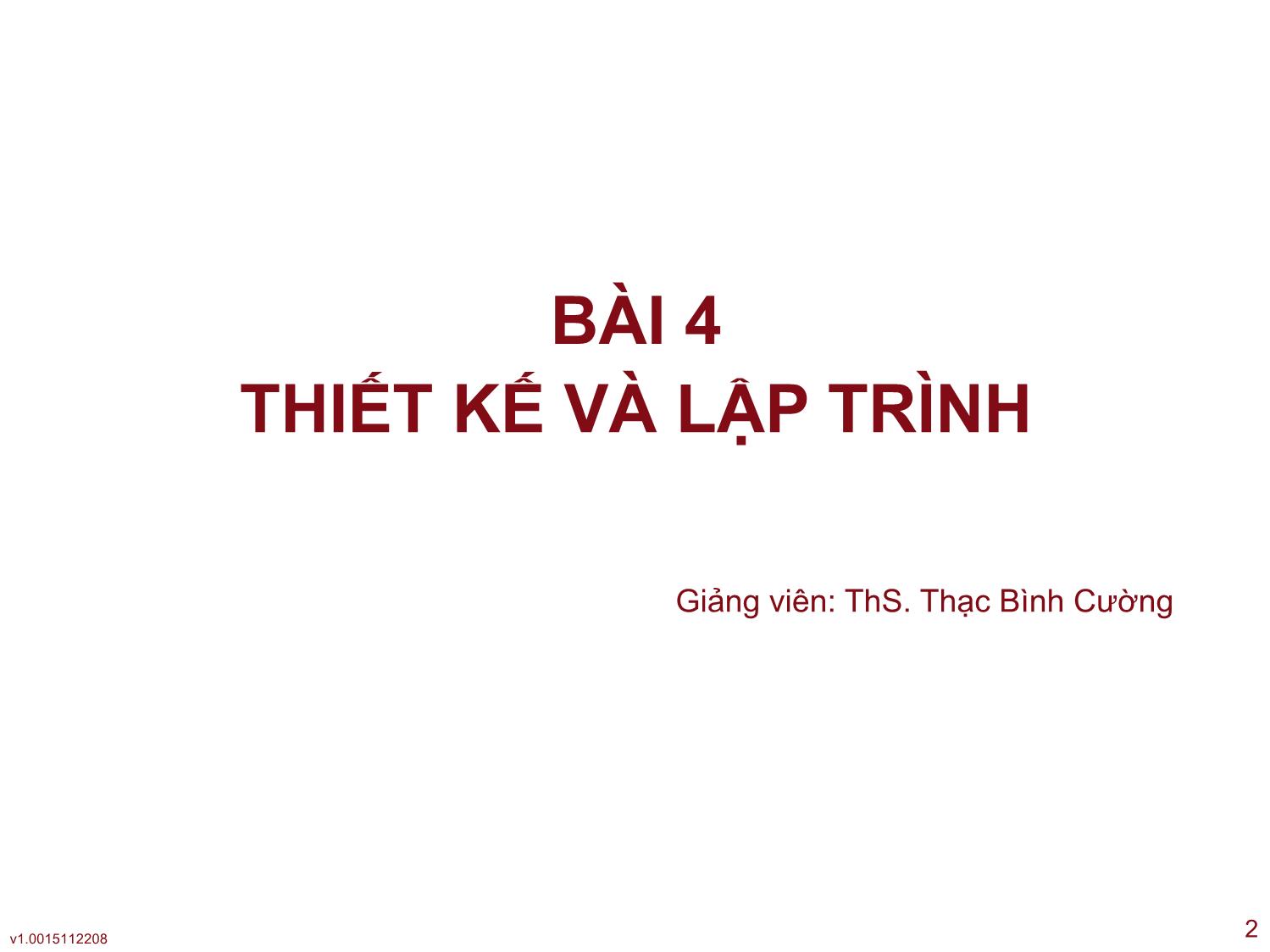 Bài giảng Công nghệ phần mềm ứng dụng - Bài 4: Thiết kế và lập trình - Thạc Bình Cường trang 2