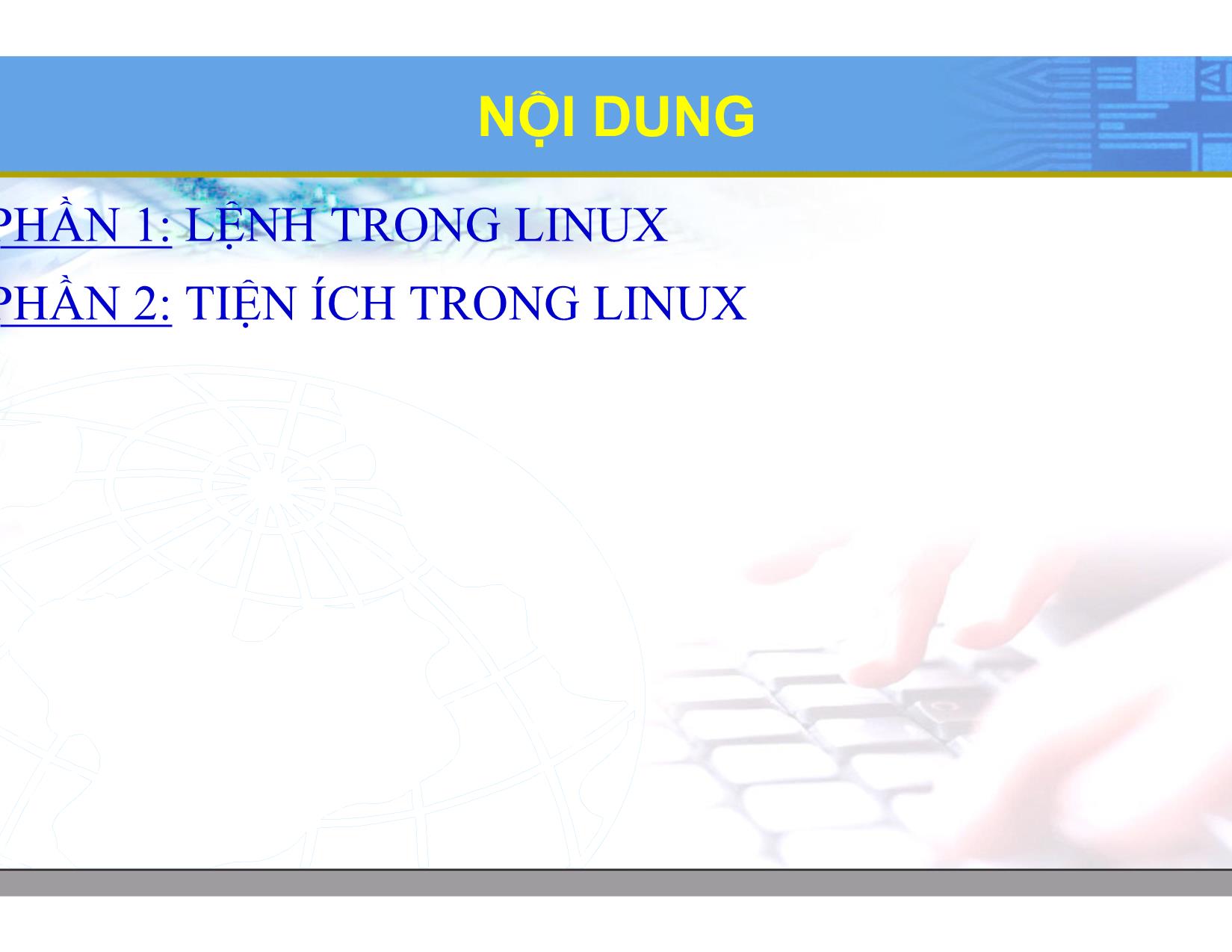 Bài giảng Hệ điều hành Linux - Chương 2: Lệnh và tiện ích trên Linux - Lương Minh Huấn trang 2