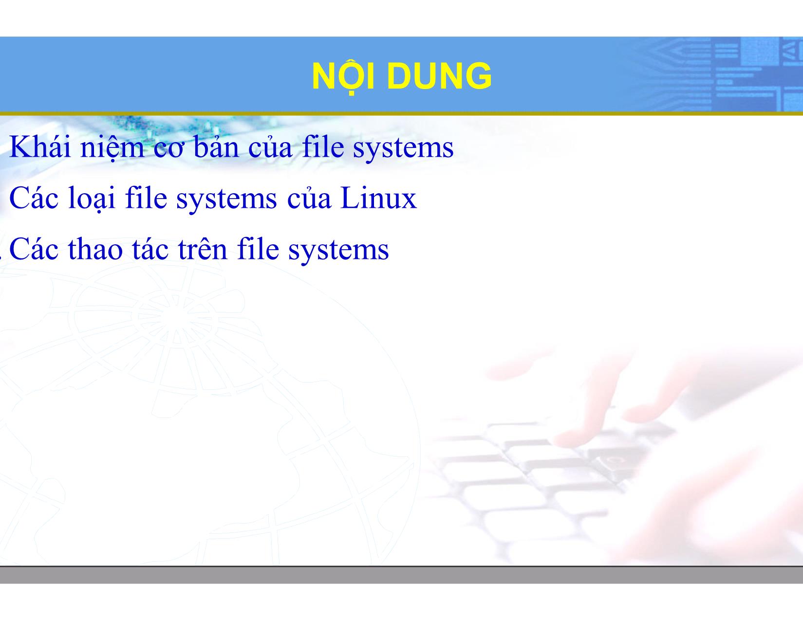 Bài giảng Hệ điều hành Linux - Chương 4: Hệ thống tập tin Linux - Lương Minh Huấn trang 2