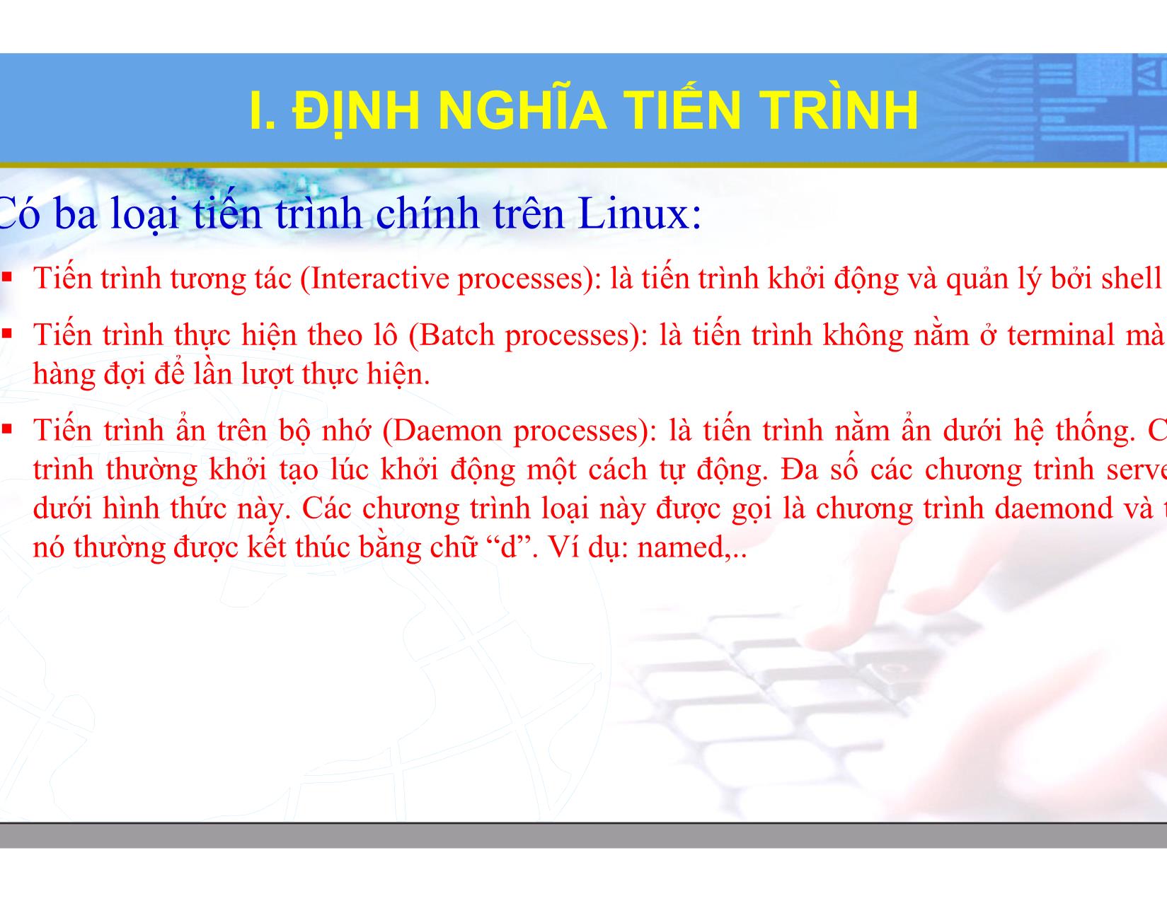 Bài giảng Hệ điều hành Linux - Chương 6: Quản lý tiến trình. Tài nguyên - Lương Minh Huấn trang 5