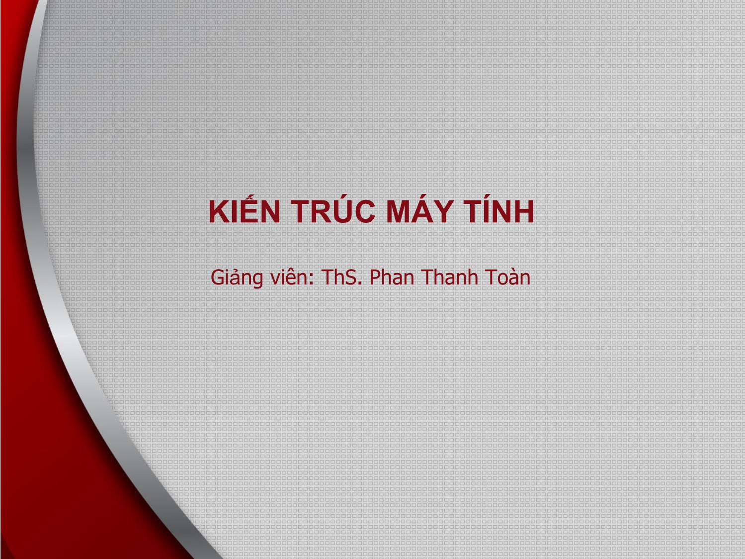 Bài giảng Kiến trúc máy tính - Bài 5: Các chip bổ trợ - Phan Thanh Toàn trang 1