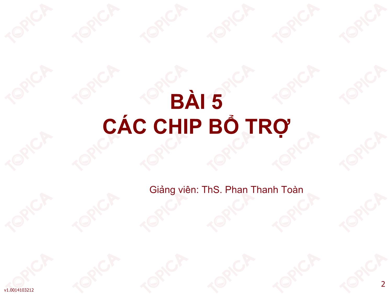 Bài giảng Kiến trúc máy tính - Bài 5: Các chip bổ trợ - Phan Thanh Toàn trang 2