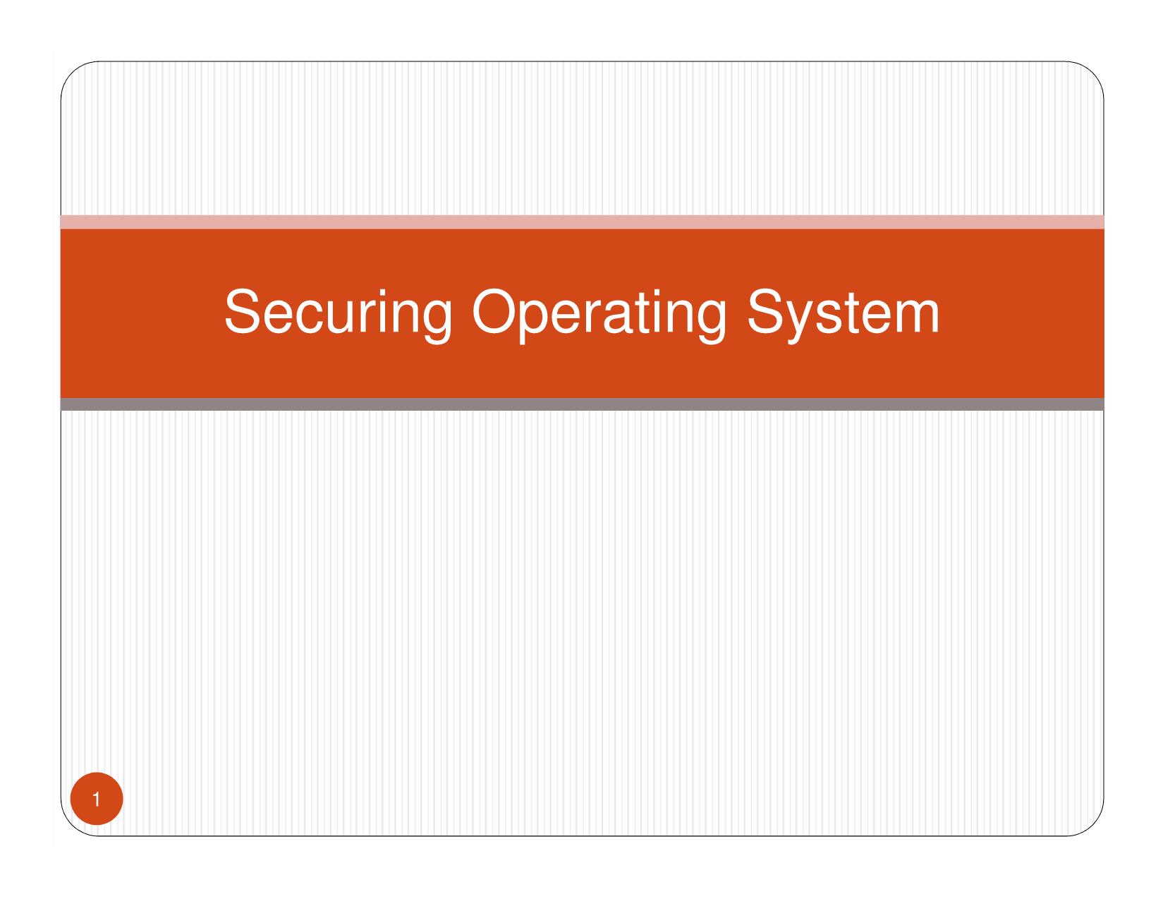 Bài giảng An toàn hệ điều hành - Securing operating system - Nguyễn Hồng Sơn trang 1