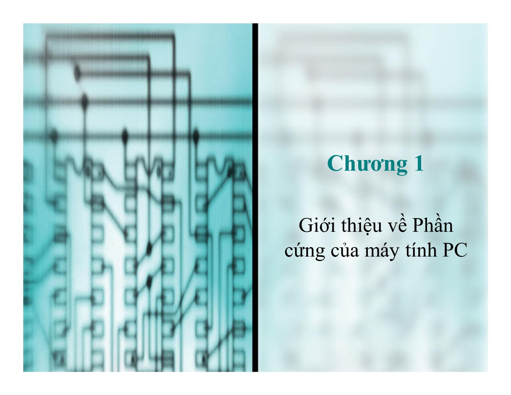 Bài giảng Kiến trúc máy tính - Chương 1: Giới thiệu về Phần cứng của máy tính PC trang 1