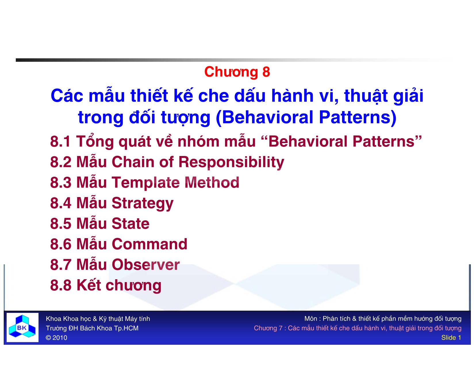 Bài giảng Các mẫu thiết kế hướng đối tượng - Chương 8: Các mẫu thiết kế che dấu hành vi, thuật giải trong đối tượng trang 1