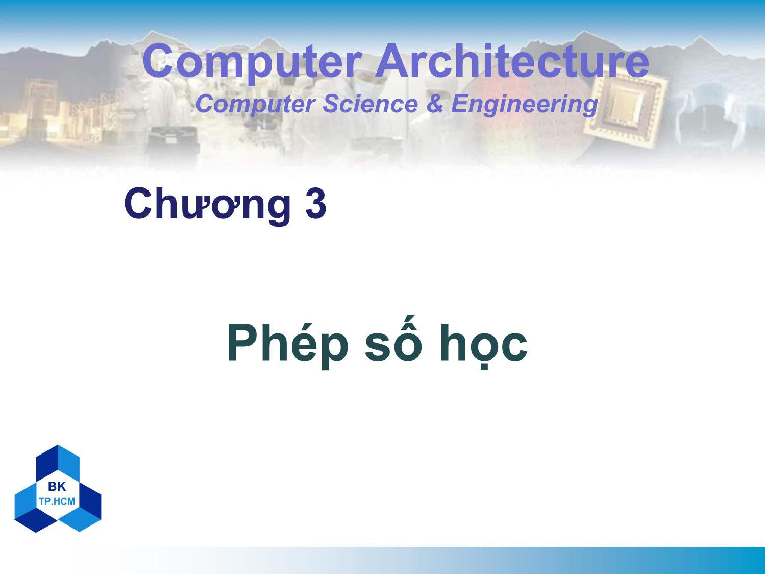 Bài giảng Kiến trúc máy tính - Chương 3: Phép số học trang 1
