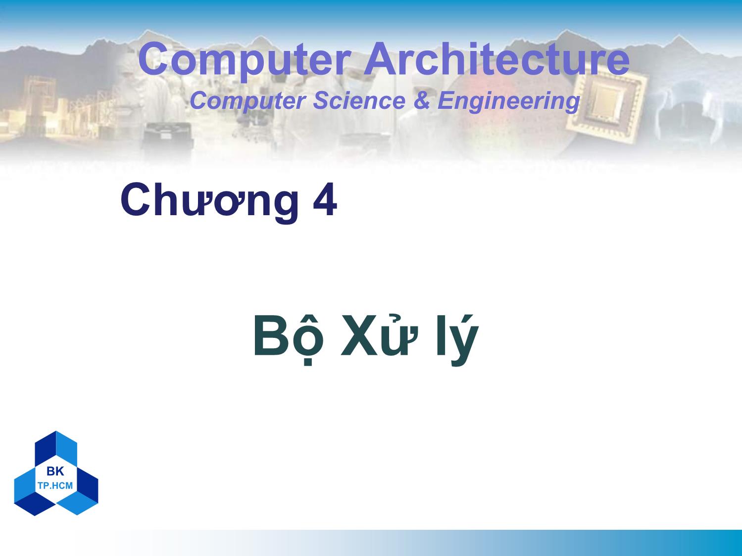 Bài giảng môn Kiến trúc máy tính - Chương 4: Bộ xử lý trang 1
