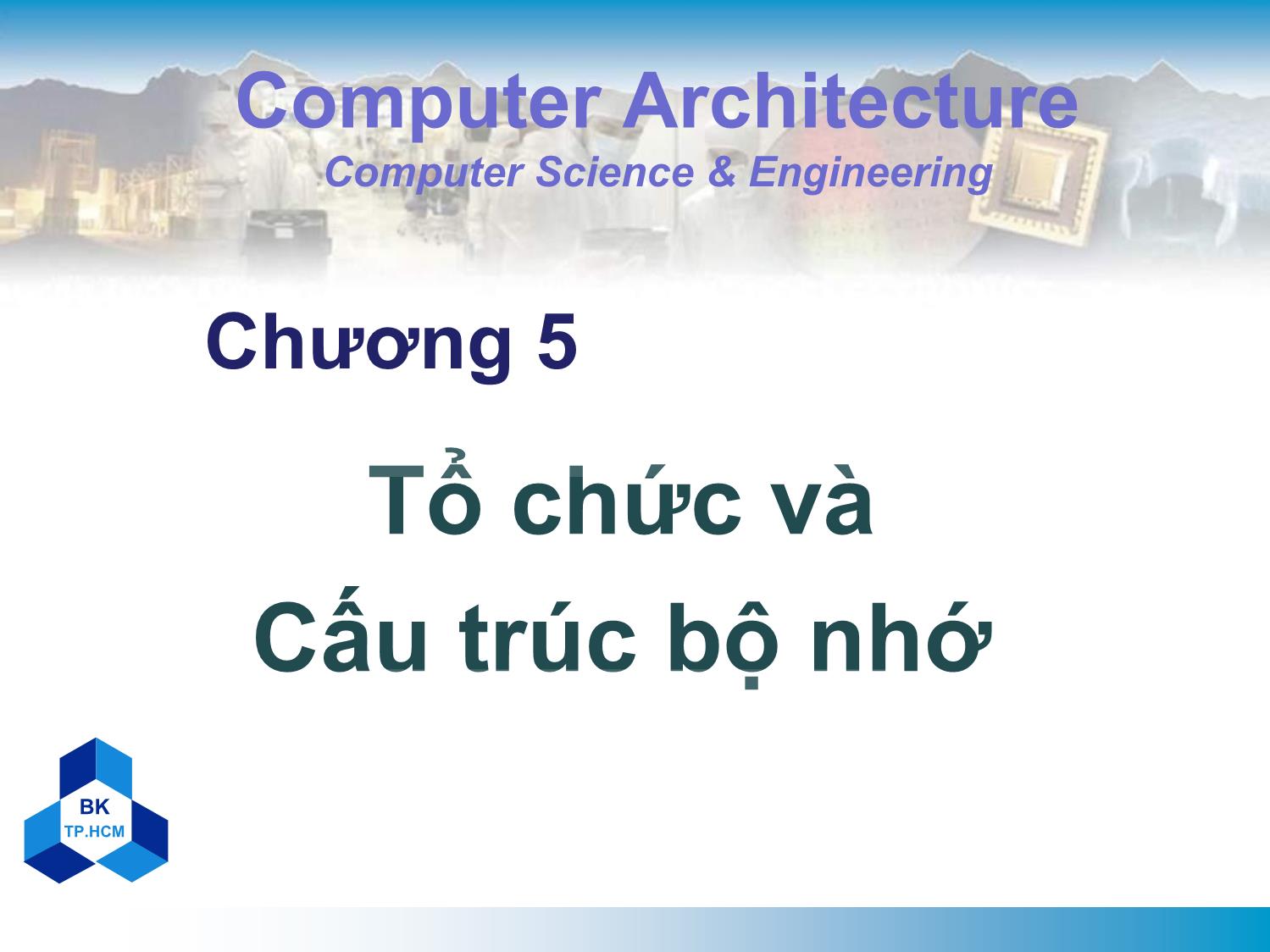 Bài giảng Kiến trúc máy tính - Chương 5: Tổ chức và cấu trúc bộ nhớ trang 1