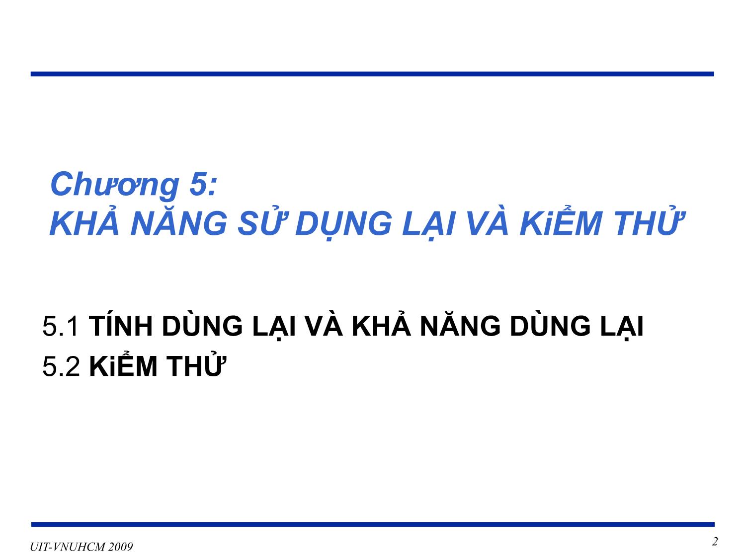 Bài giảng Phát triển vận hành bảo trì phần mềm - Chương 5: Khả năng sử dụng lại và kiểm thử - Nguyễn Thị Thanh Trúc trang 2