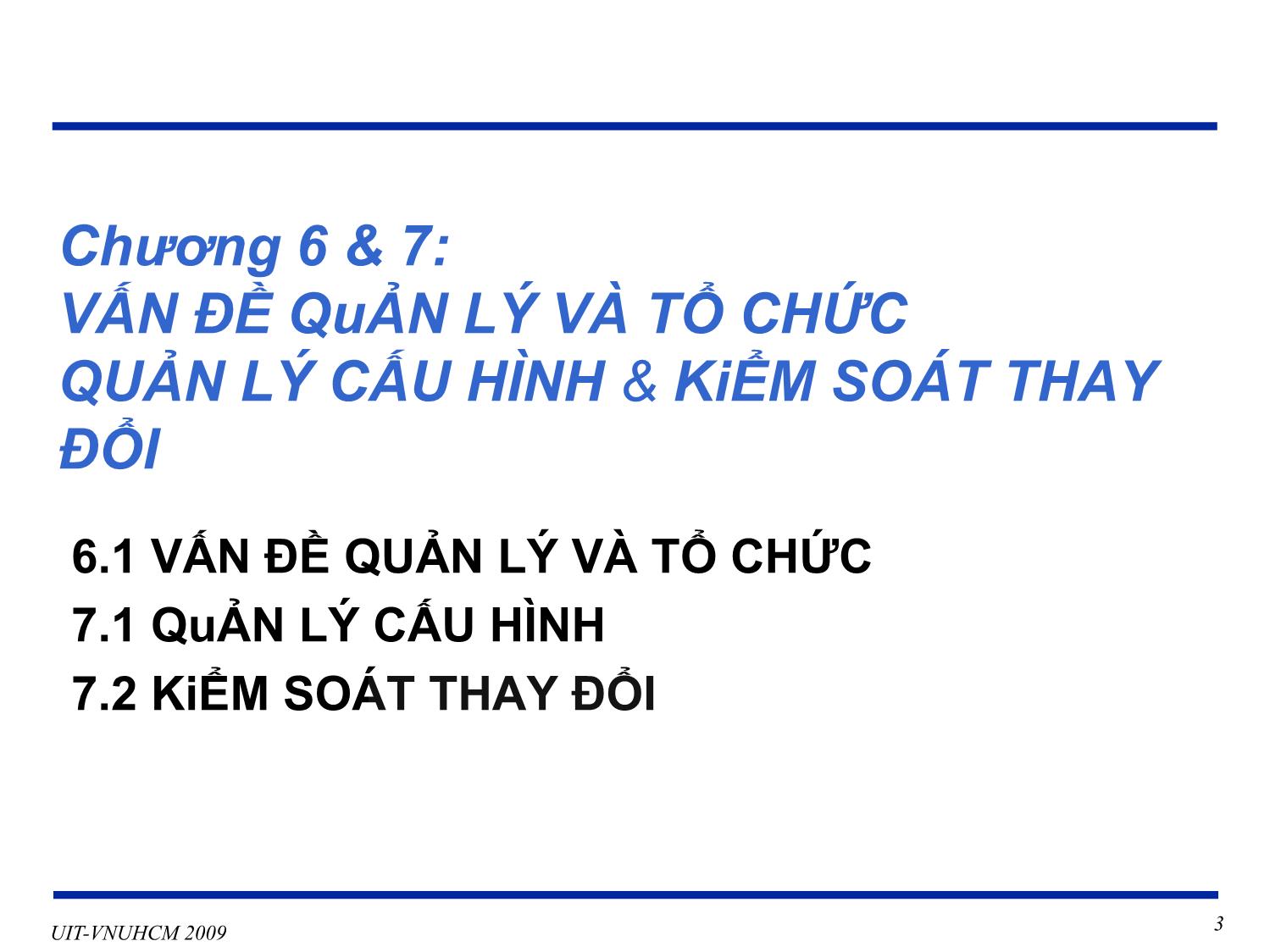 Bài giảng Phát triển vận hành bảo trì phần mềm - Chương 6+7: Vấn đề quản lý và tổ chức quản lý cấu hình và kiểm soát thay đổi - Nguyễn Thị Thanh Trúc trang 3