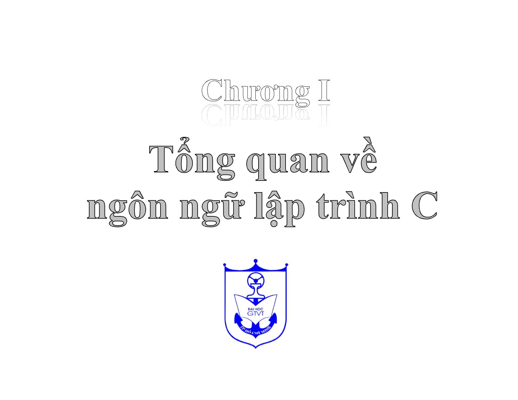 Bài giảng Kiến trúc máy tính (Phần 2) - Chương 1: Tổng quan về ngôn ngữ lập trình C - Nguyễn Văn Huy trang 1