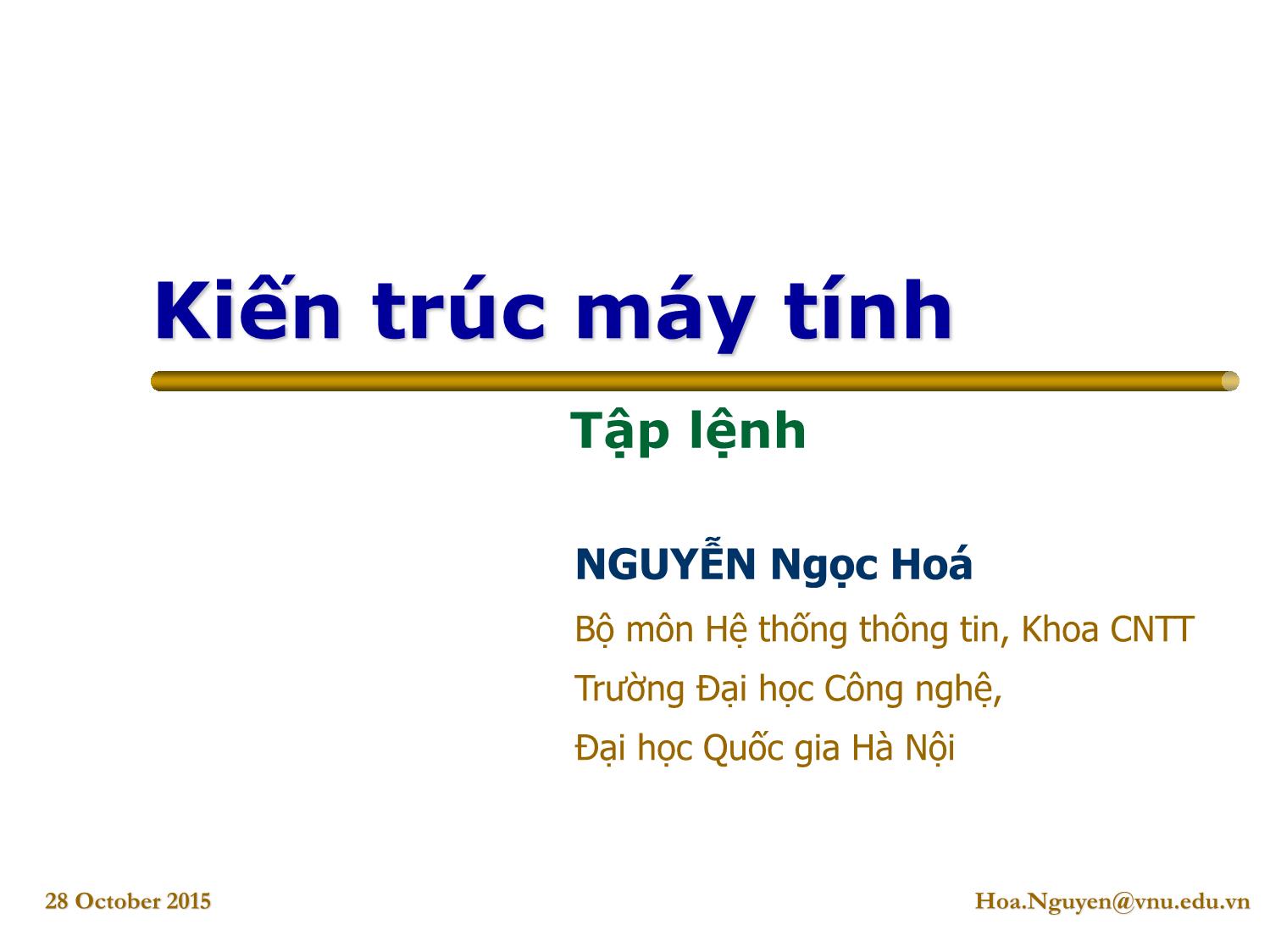 Bài giảng Kiến trúc máy tính - Chương: Tập lệnh - Nguyễn Ngọc Hóa trang 1