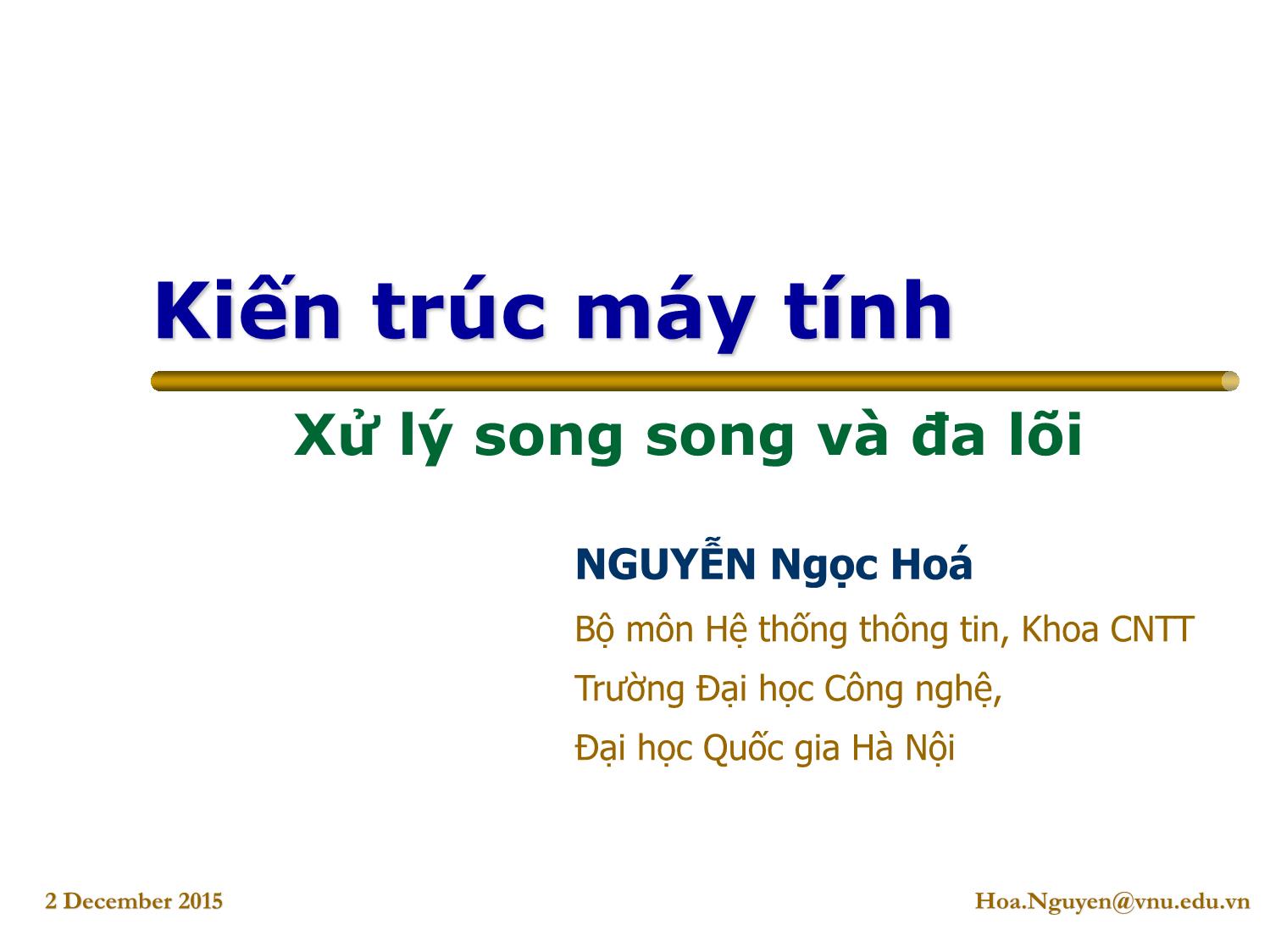 Bài giảng Kiến trúc máy tính - Chương: Xử lý song song và đa lõi - Nguyễn Ngọc Hóa trang 1