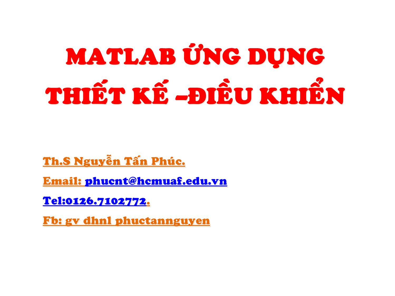 Bài giảng Matlab ứng dụng thiết kế – điều khiển trang 1