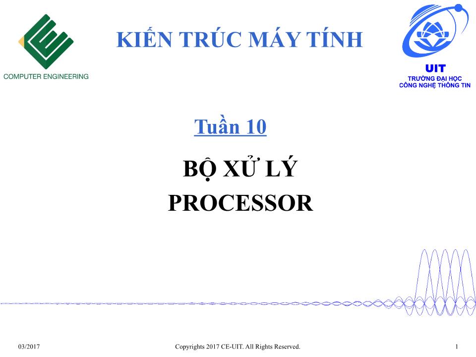 Bài giảng Kiến trúc máy tính - Tuần 10: Bộ xử lý Processor trang 1