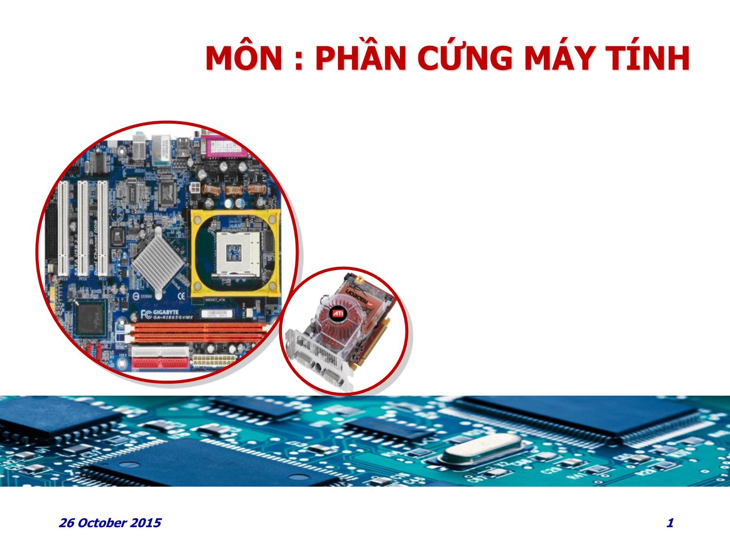 Bài giảng Phần cứng máy tính - Bài 7: Thiết bị ngoại và chuẩn giao tiếp - Huỳnh Nam trang 1