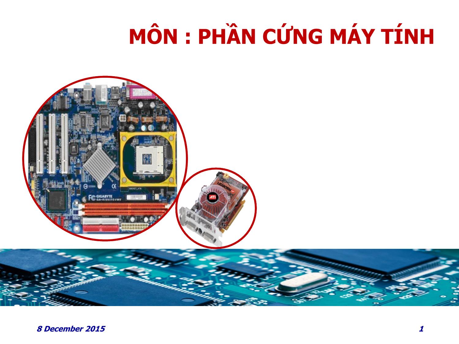 Bài giảng Phần cứng máy tính - Bài 9: Thiết lập BIOS - Huỳnh Nam trang 1