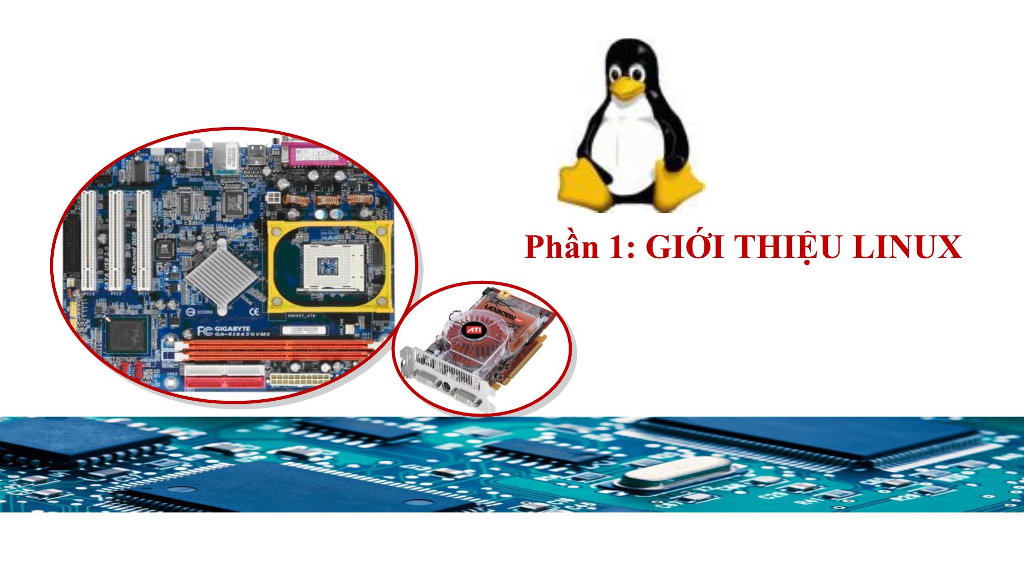 Bài giảng Phần cứng máy tính - Phần 1: Giới thiệu Linux - Nguyễn Bá Phúc trang 1