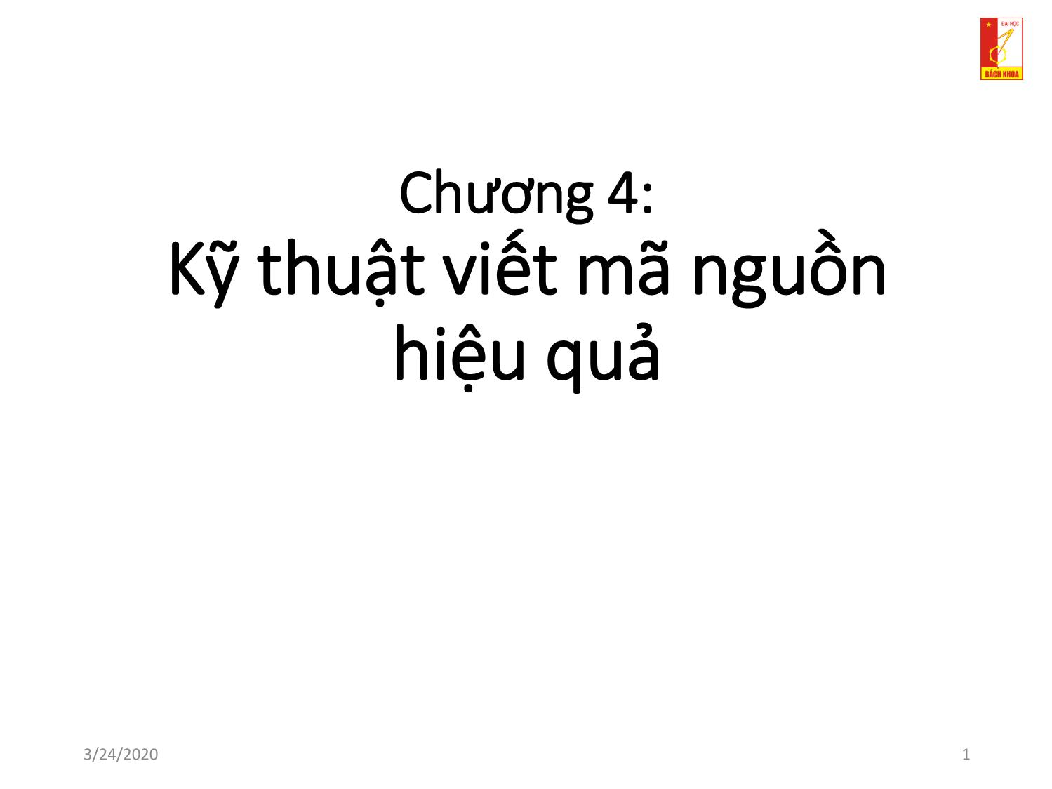 Bài giảng Kỹ thuật lập trình - Chương 4: Kỹ thuật viết mã nguồn hiệu quả trang 1