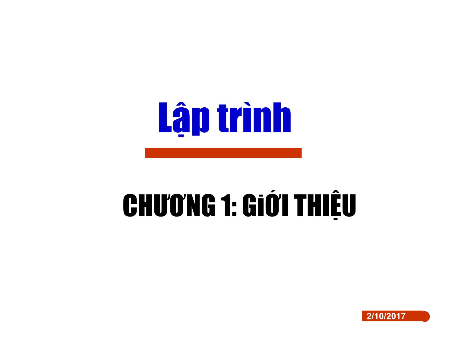 Bài giảng Lập trình - Chương 1: Giới thiệu trang 1