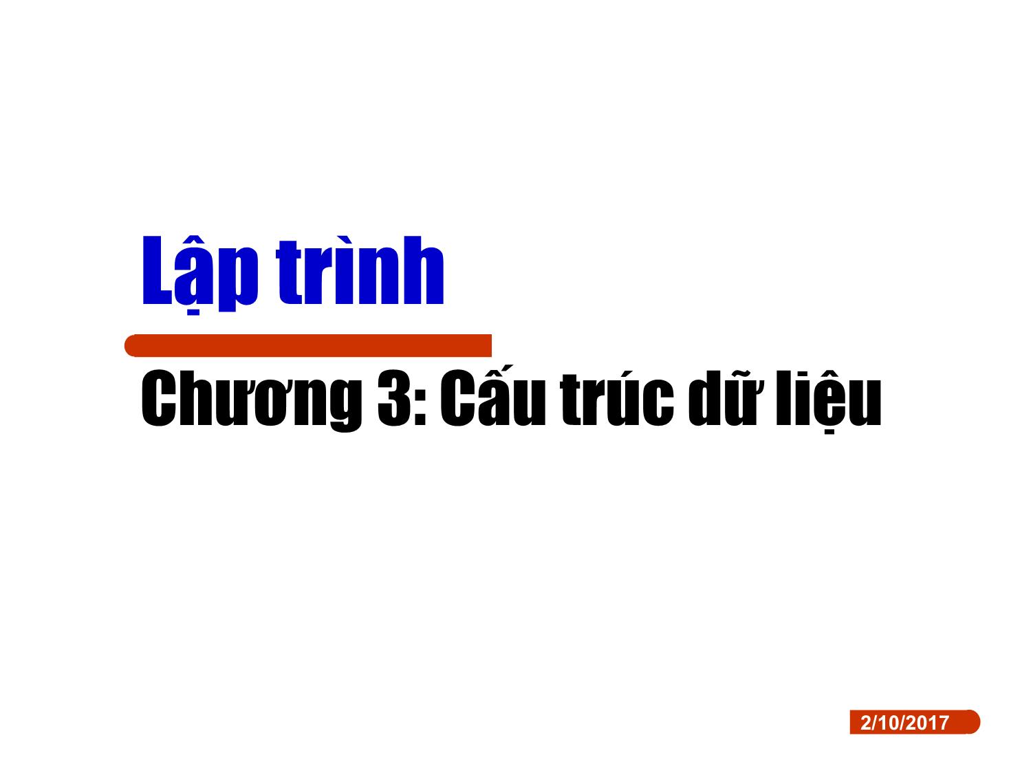 Bài giảng Lập trình - Chương 3: Cấu trúc dữ liệu trang 1