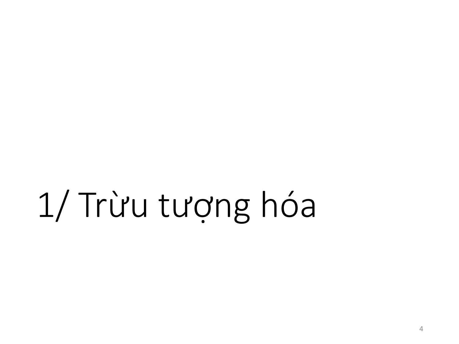 Bài giảng Lập trình hướng đối tượng - Bài 3: Trừu tượng hóa và đóng gói trang 4