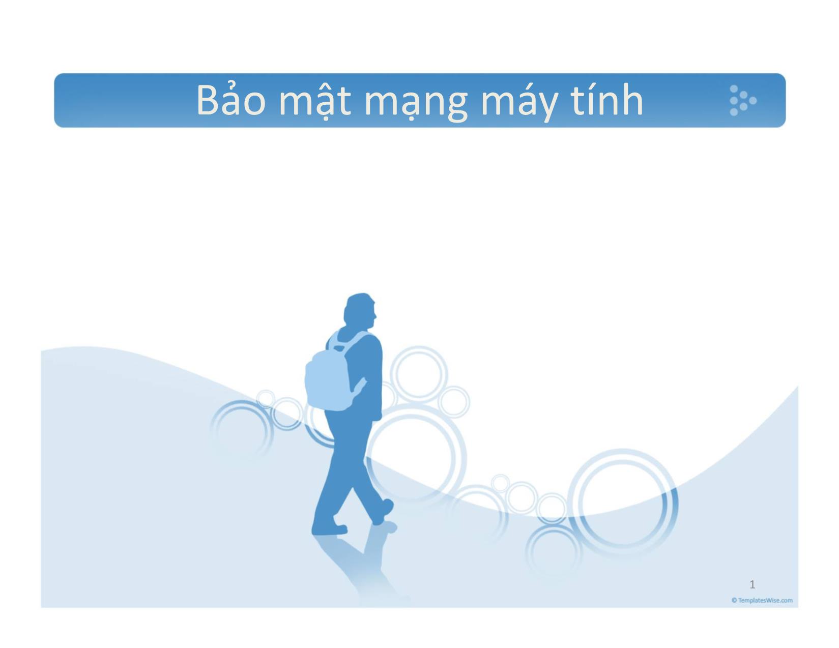 Bài giảng Bảo mật mạng máy tính trang 1