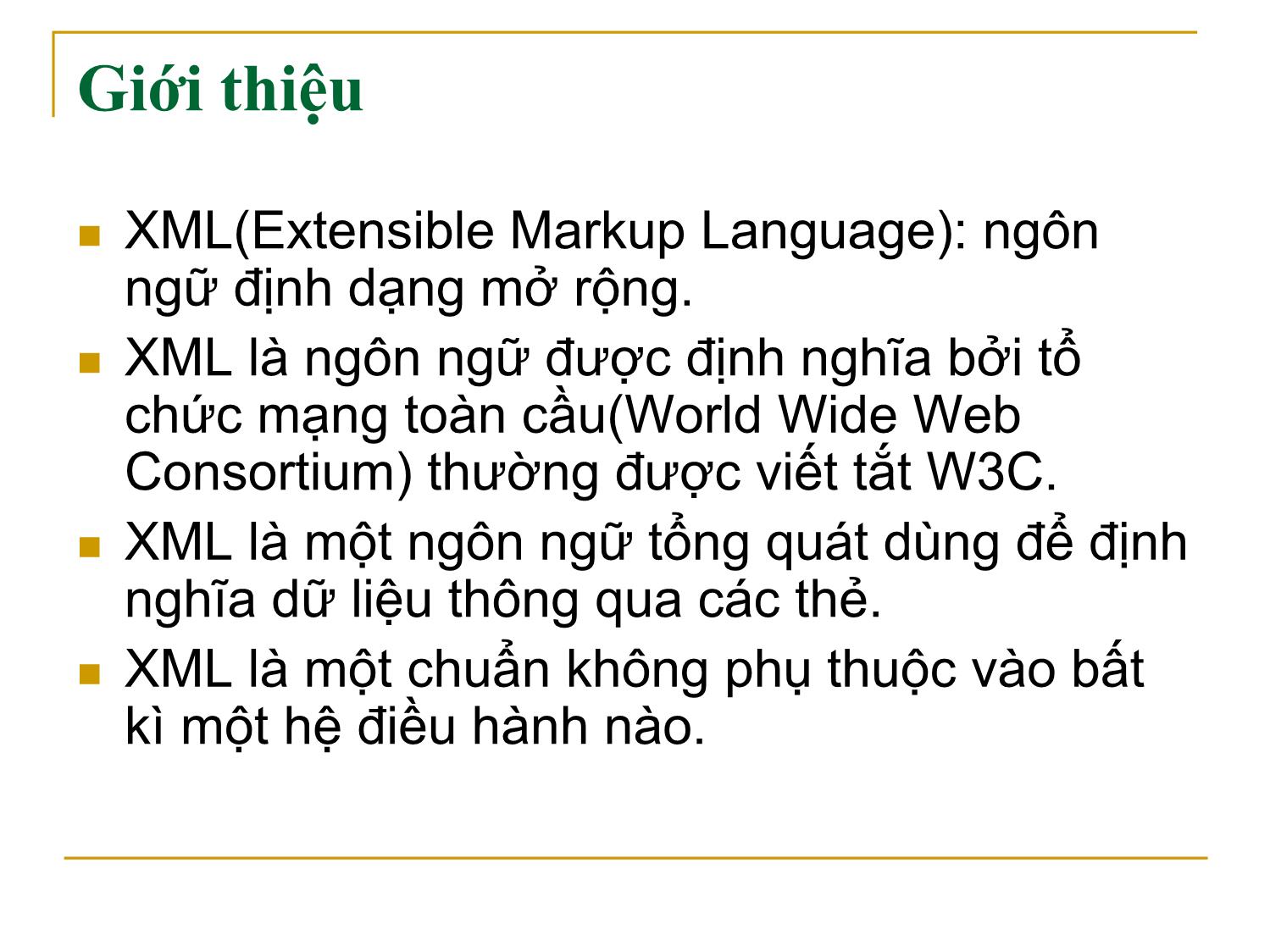 Bài giảng Công nghệ XML và WEB ngữ nghĩa - Bài 1: Giới thiệu XML Extensible Markup Language - Trần Nguyên Ngọc trang 10