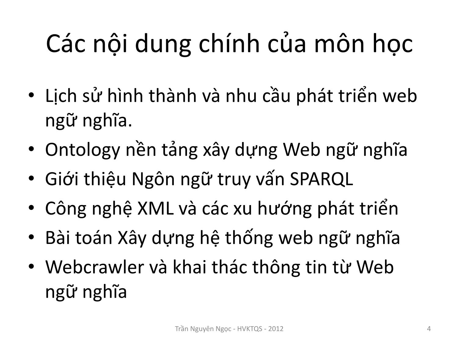 Bài giảng Công nghệ XML và WEB ngữ nghĩa - Bài 1: Giới thiệu XML Extensible Markup Language - Trần Nguyên Ngọc trang 4