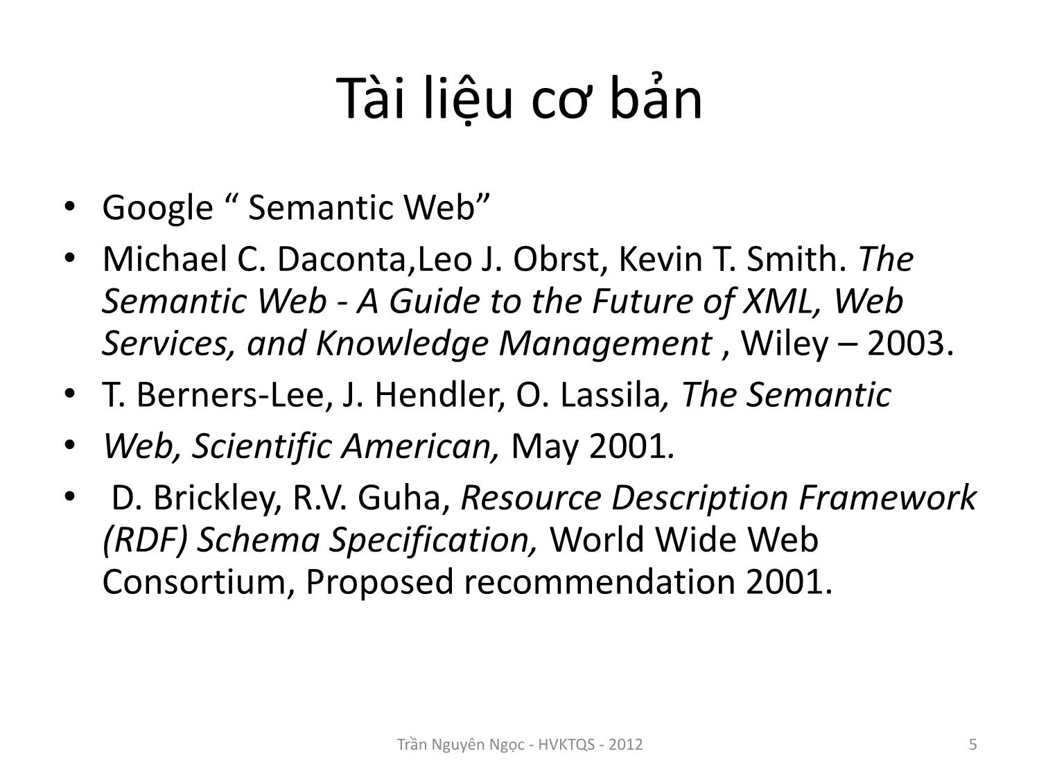 Bài giảng Công nghệ XML và WEB ngữ nghĩa - Bài 1: Giới thiệu XML Extensible Markup Language - Trần Nguyên Ngọc trang 5