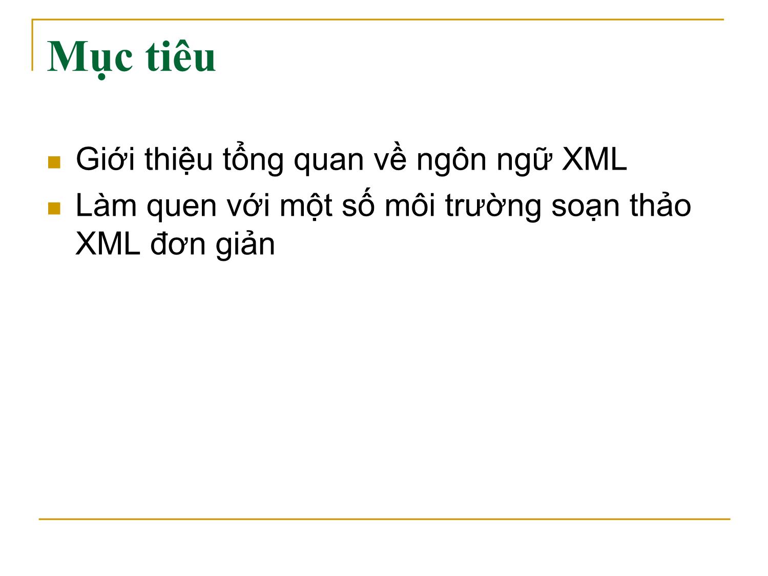 Bài giảng Công nghệ XML và WEB ngữ nghĩa - Bài 1: Giới thiệu XML Extensible Markup Language - Trần Nguyên Ngọc trang 9