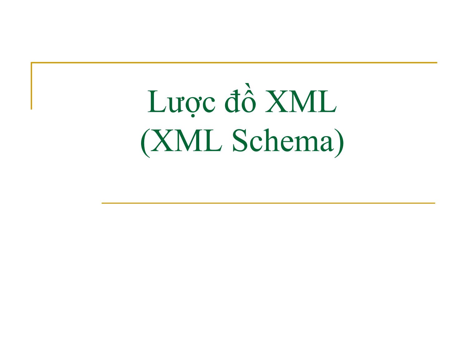 Bài giảng Công nghệ XML và WEB ngữ nghĩa - Bài 2: Lược đồ XML - Trần Nguyên Ngọc trang 1