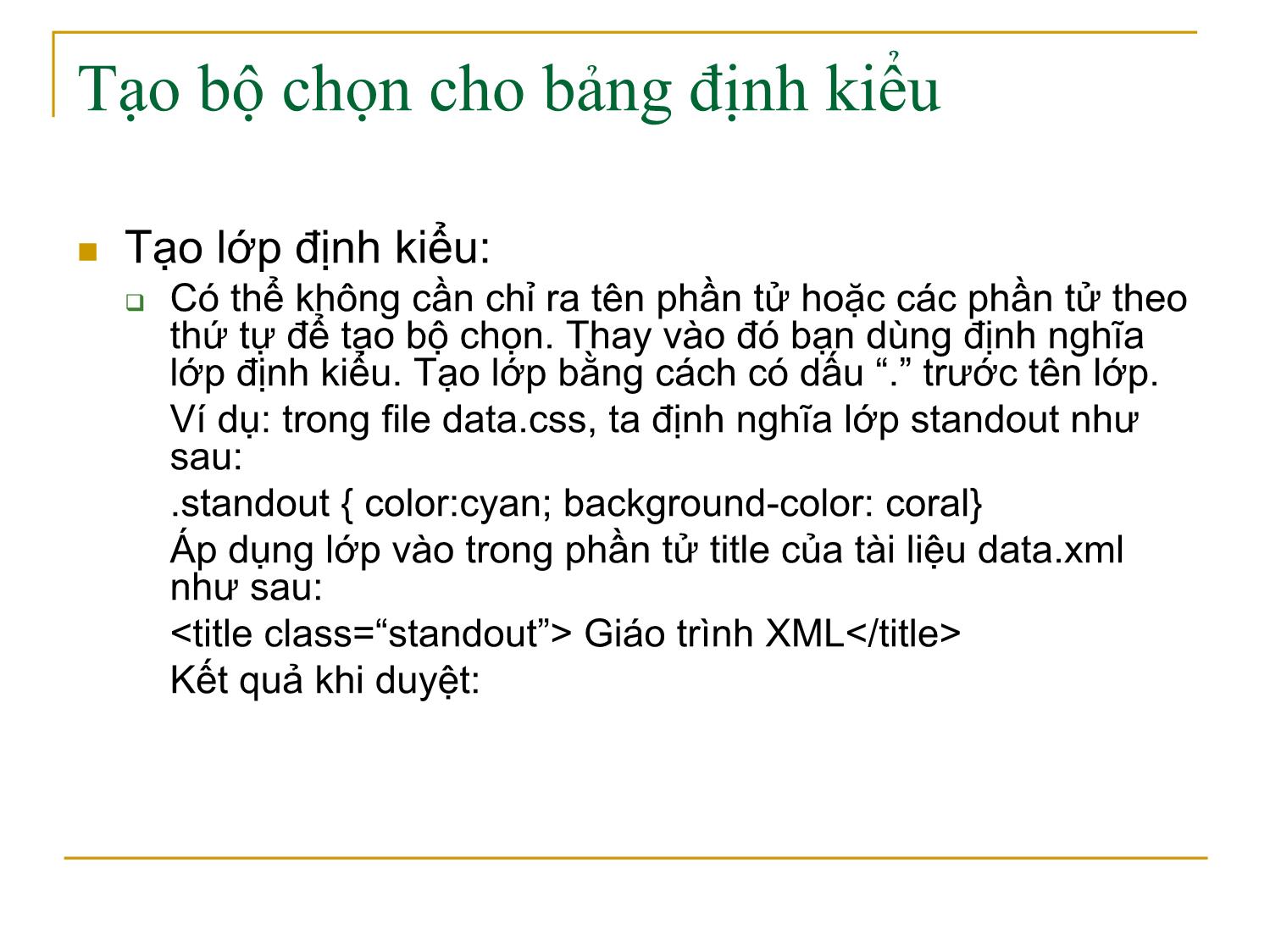 Bài giảng Công nghệ XML và WEB ngữ nghĩa - Bài 3: Định dạng tài liệu XML dùng bảng định kiểu - Trần Nguyên Ngọc trang 10