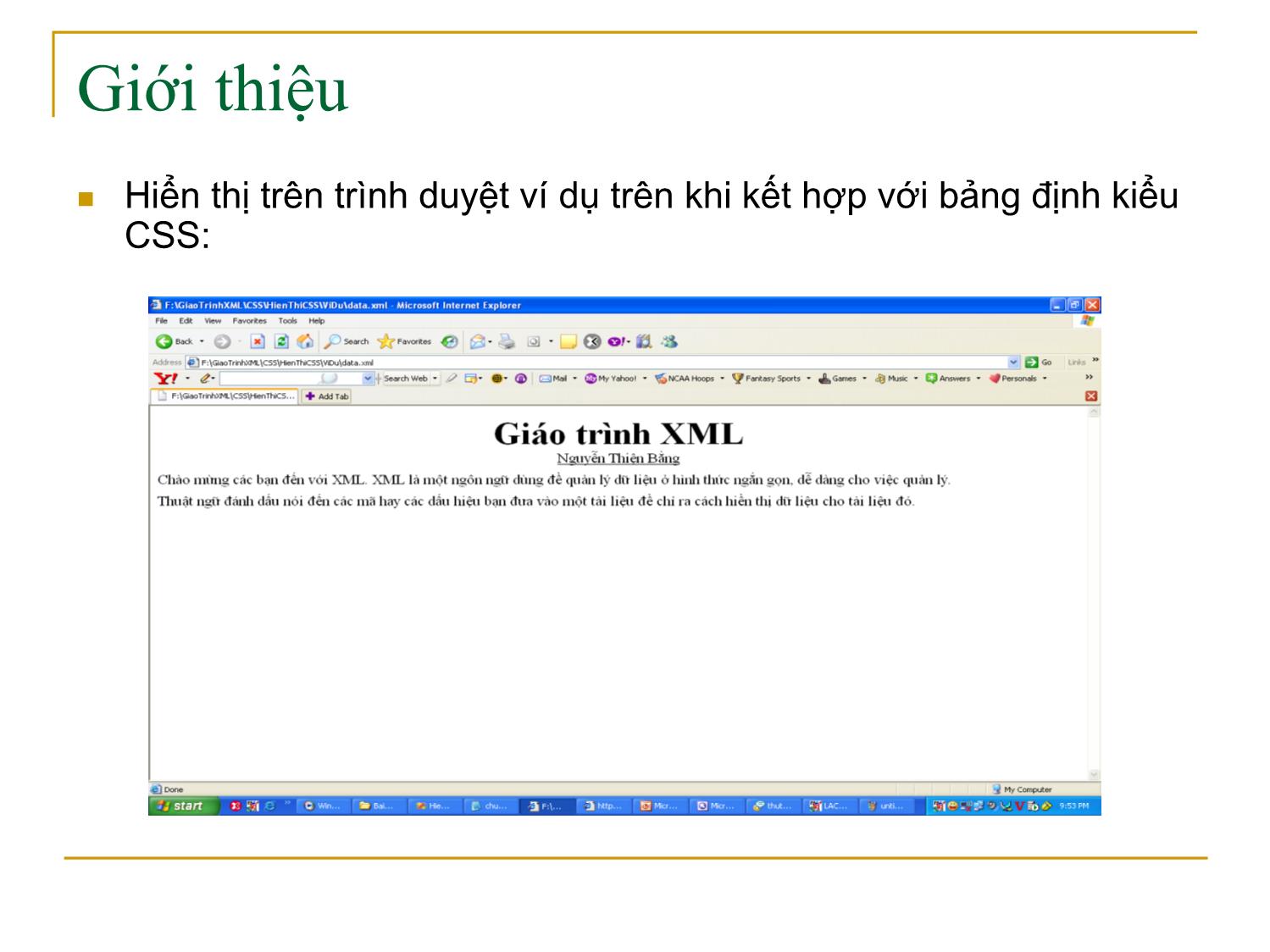 Bài giảng Công nghệ XML và WEB ngữ nghĩa - Bài 3: Định dạng tài liệu XML dùng bảng định kiểu - Trần Nguyên Ngọc trang 7