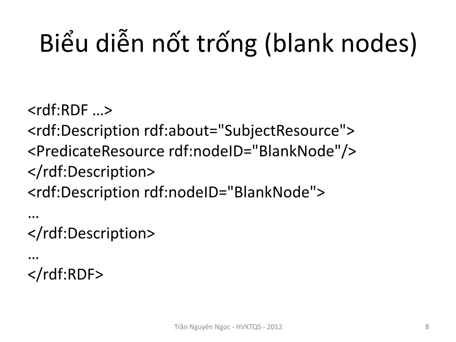 Bài giảng Công nghệ XML và WEB ngữ nghĩa - Bài 6: RDF ôn tập và thực hành - Trần Nguyên Ngọc trang 8