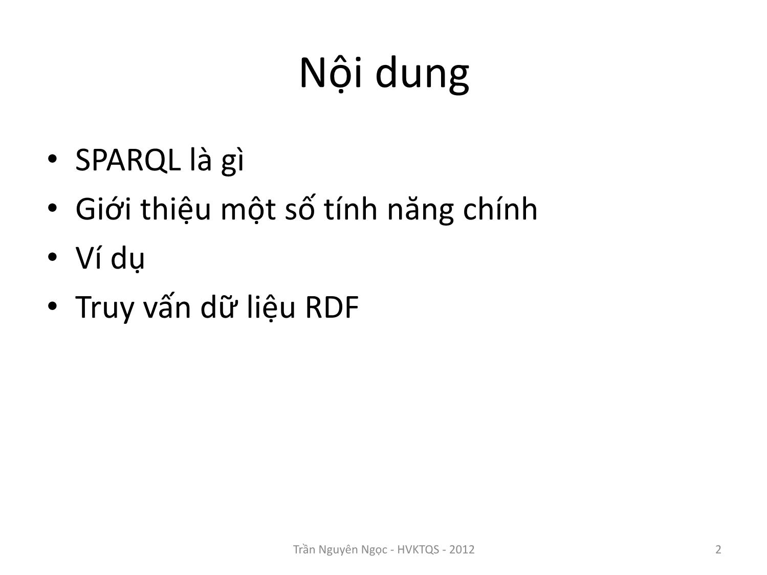 Bài giảng Công nghệ XML và WEB ngữ nghĩa - Bài 8: Ngôn ngữ truy vấn SPARQL - Trần Nguyên Ngọc trang 2