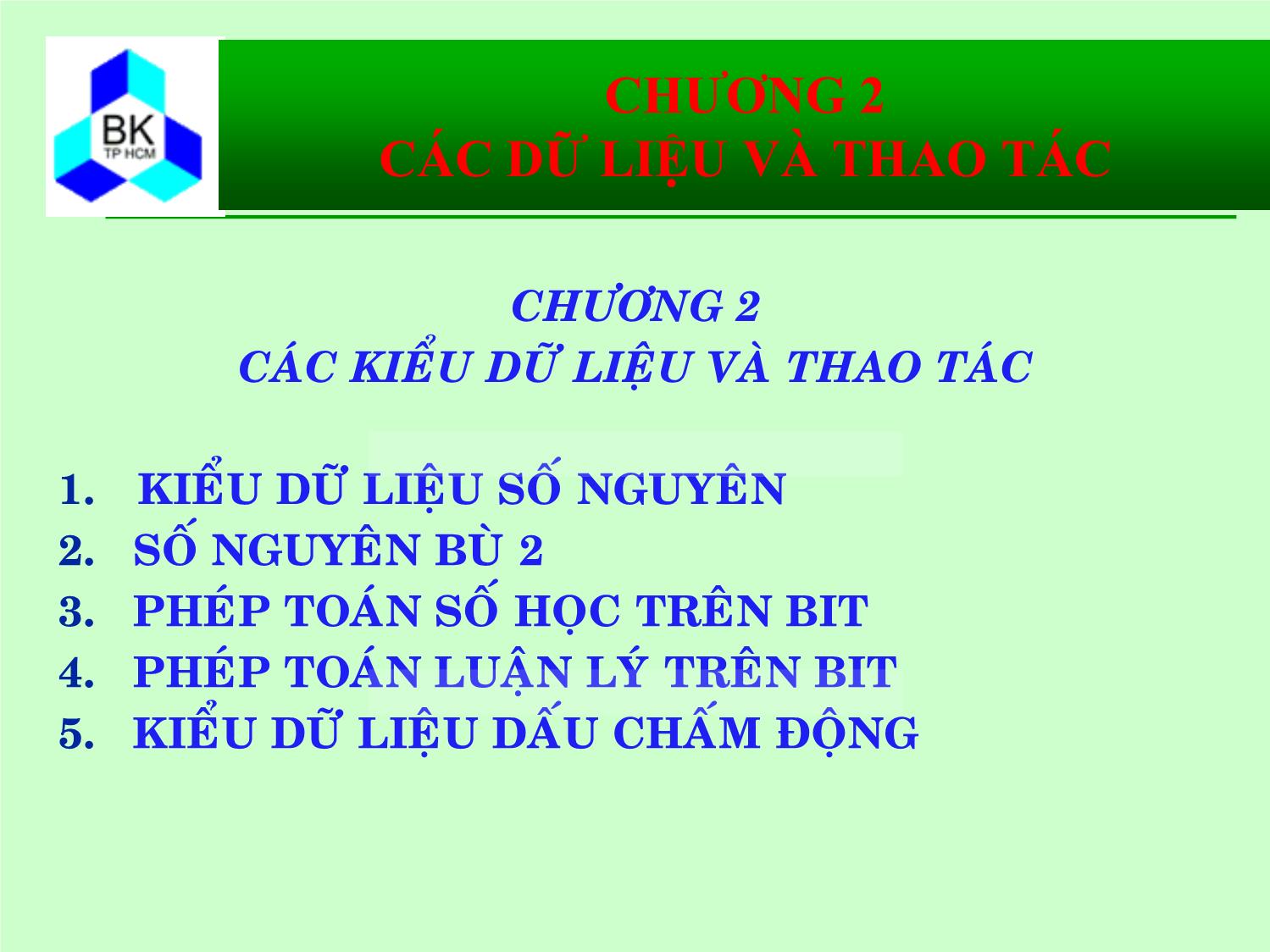 Bài giảng Hệ thống máy tính và ngôn ngữ C - Chương 2: Các kiểu dữ liệu và thao tác trang 1