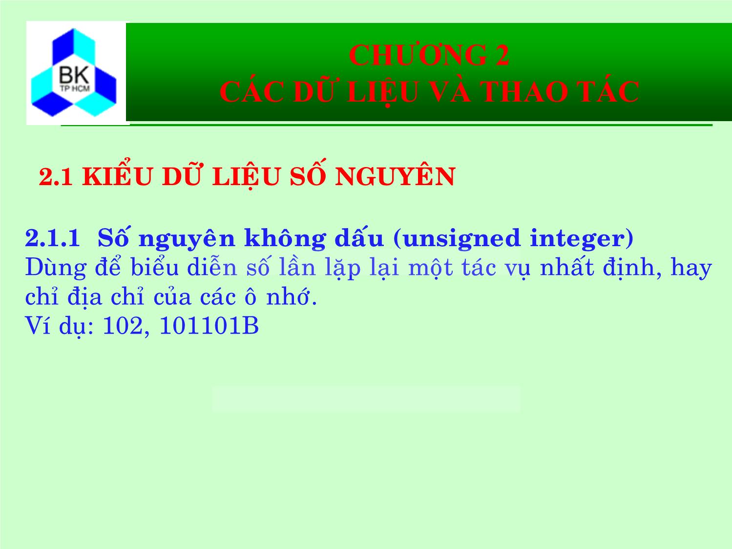 Bài giảng Hệ thống máy tính và ngôn ngữ C - Chương 2: Các kiểu dữ liệu và thao tác trang 2