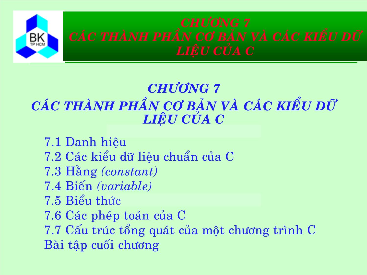 Bài giảng Hệ thống máy tính và ngôn ngữ C - Chương 7: Các thành phần cơ bản và các kiểu dữ liệu của C trang 1