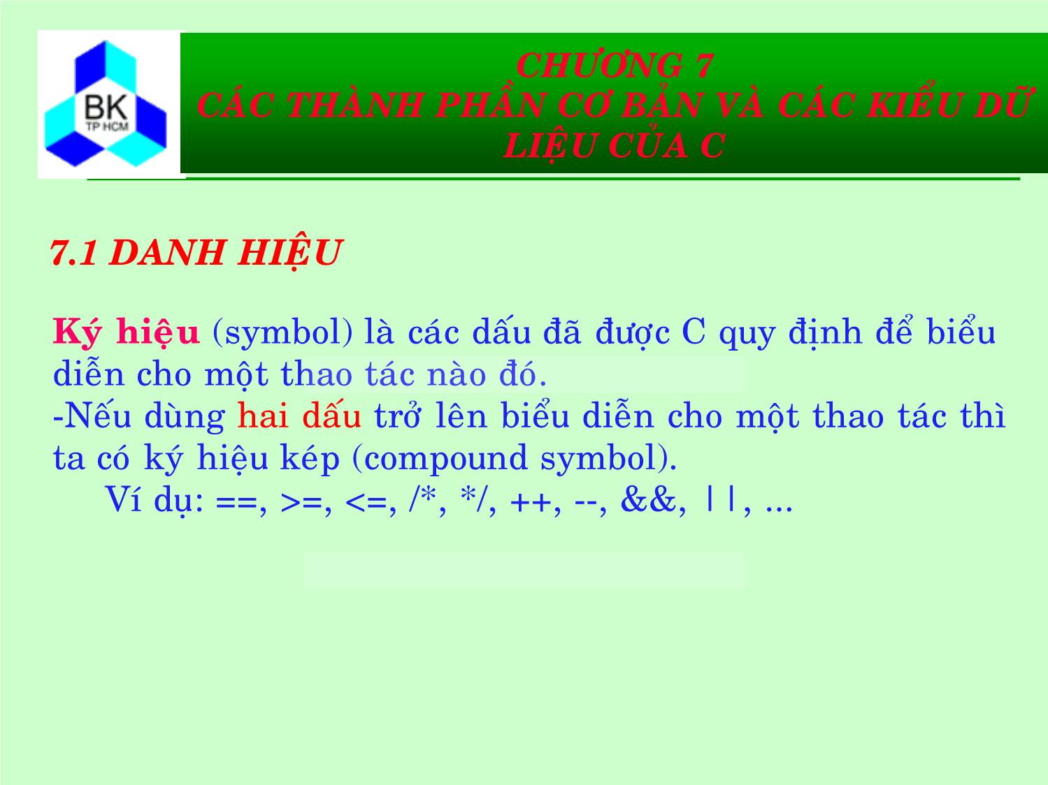 Bài giảng Hệ thống máy tính và ngôn ngữ C - Chương 7: Các thành phần cơ bản và các kiểu dữ liệu của C trang 4