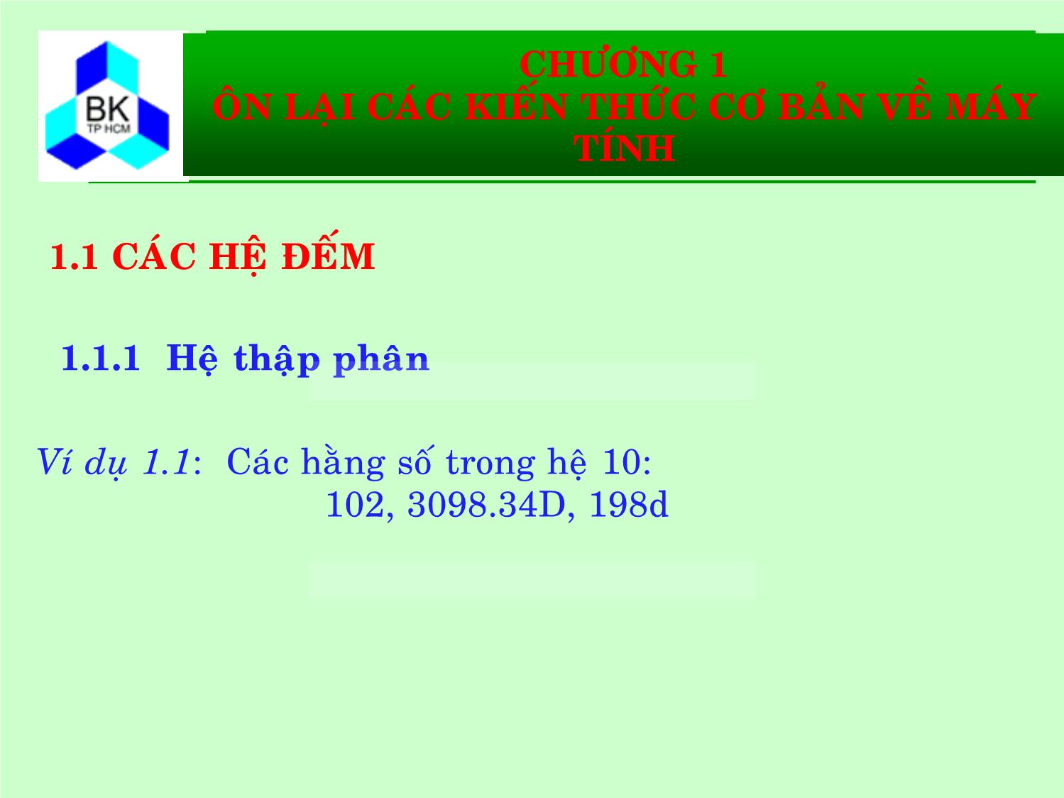 Bài giảng Hệ thống máy tính và ngôn ngữ C - Chương 1: Ôn lại các kiến thức cơ bản về máy tính trang 5